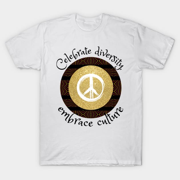 Celebrate diversity, embrace culture, African tribal peace T-Shirt by Carmen's